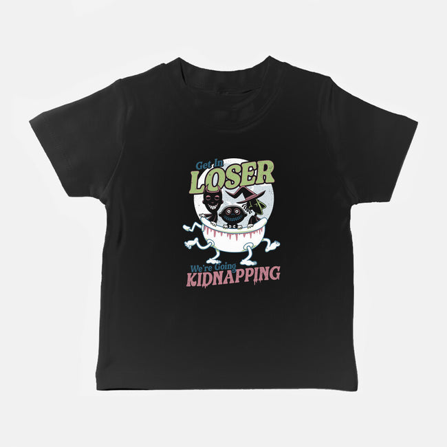 Get In Loser We're Going Kidnapping-baby basic tee-Nemons