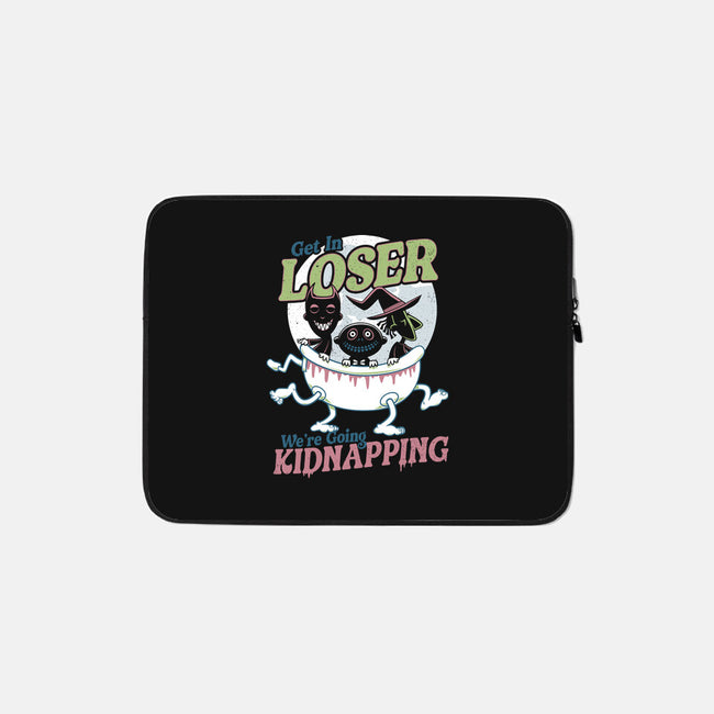 Get In Loser We're Going Kidnapping-none zippered laptop sleeve-Nemons