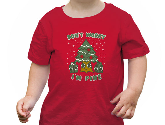 Don't Worry I'm Pine