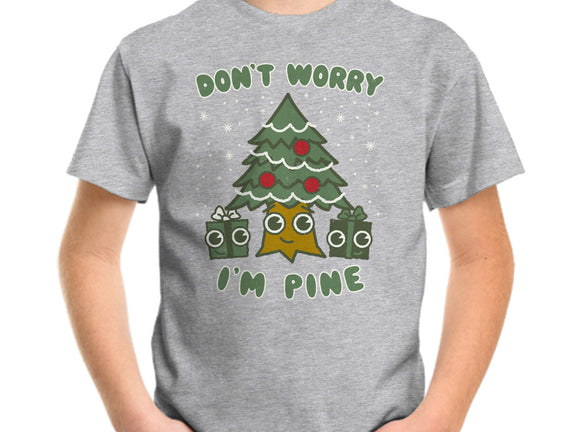 Don't Worry I'm Pine