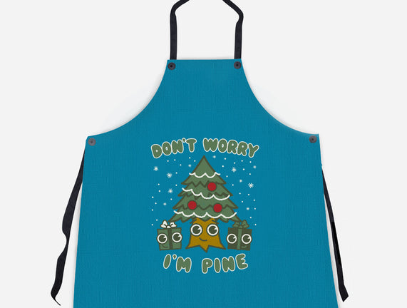 Don't Worry I'm Pine