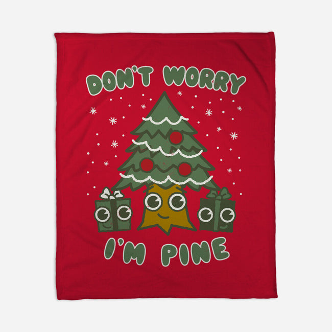 Don't Worry I'm Pine-none fleece blanket-Weird & Punderful