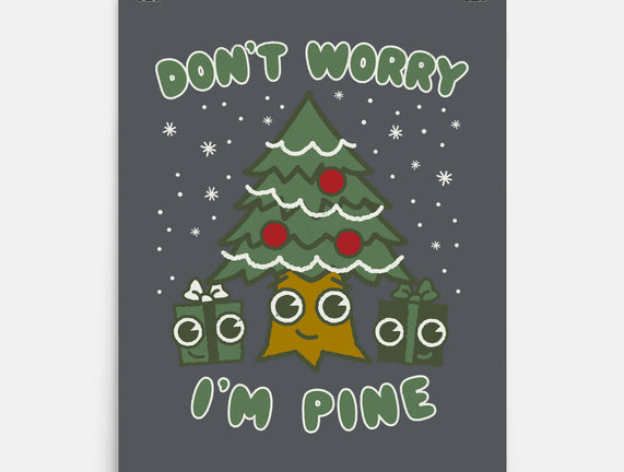 Don't Worry I'm Pine