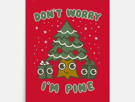 Don't Worry I'm Pine