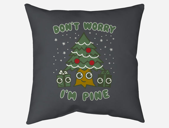 Don't Worry I'm Pine