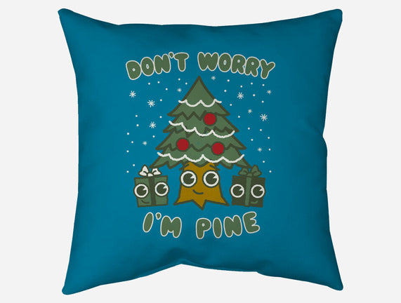 Don't Worry I'm Pine