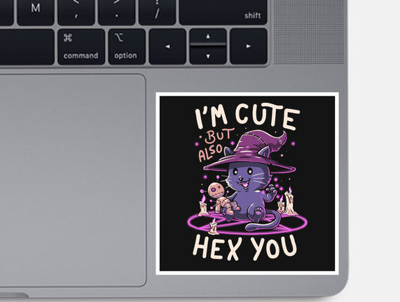 I'm Cute But Also Hex You