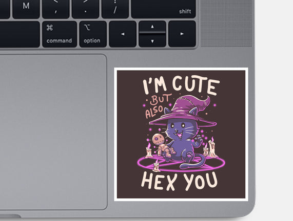 I'm Cute But Also Hex You
