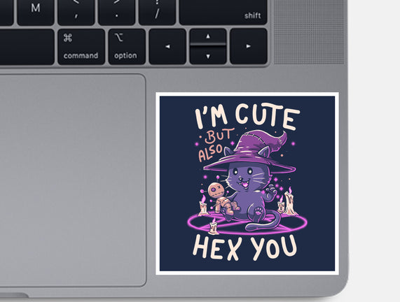I'm Cute But Also Hex You