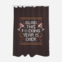 Glad This Year Is Over-none polyester shower curtain-eduely