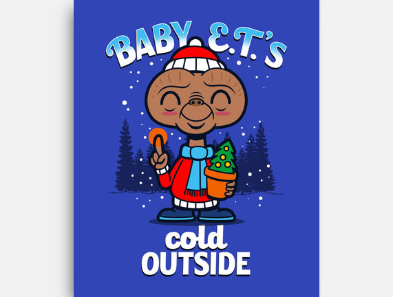 Baby E.T.'s Cold Outside