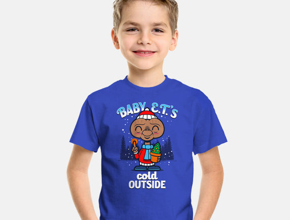 Baby E.T.'s Cold Outside