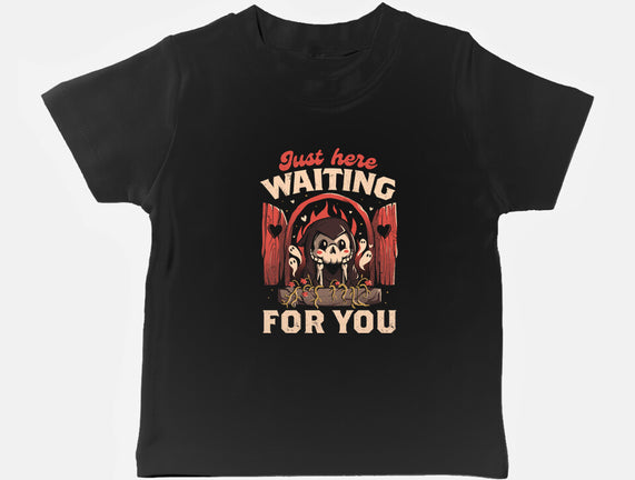 Just Here Waiting For You