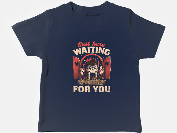 Just Here Waiting For You