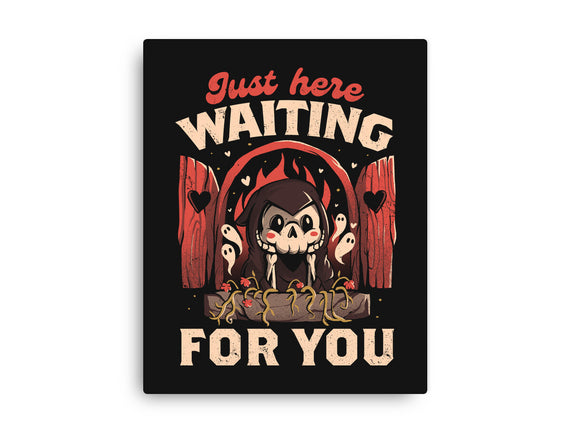 Just Here Waiting For You