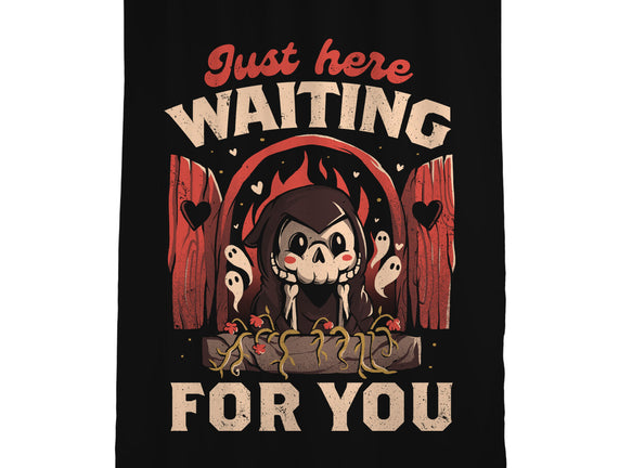 Just Here Waiting For You