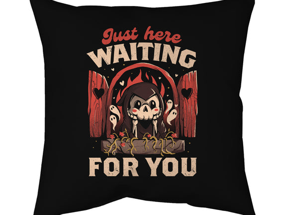 Just Here Waiting For You