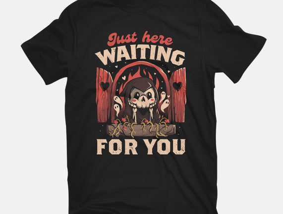 Just Here Waiting For You