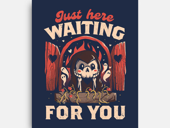 Just Here Waiting For You