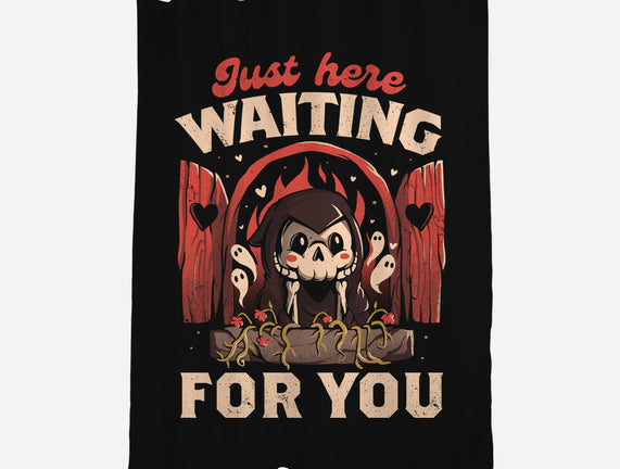 Just Here Waiting For You
