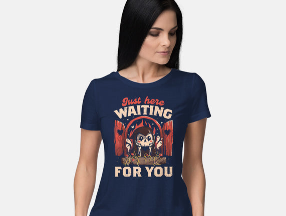 Just Here Waiting For You
