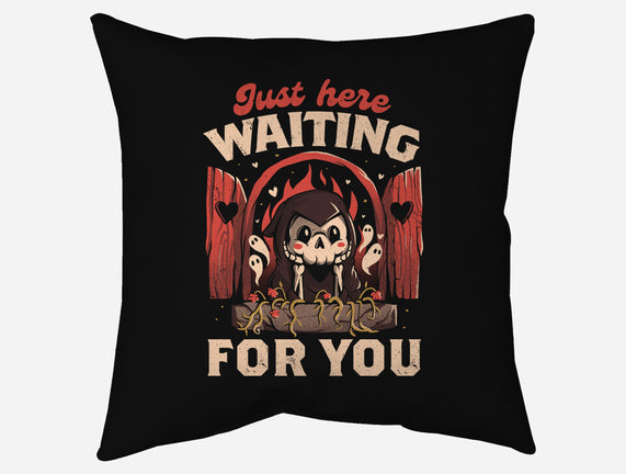 Just Here Waiting For You