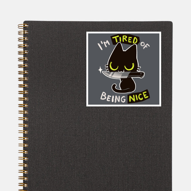 Tired Of Being Nice-none glossy sticker-BlancaVidal