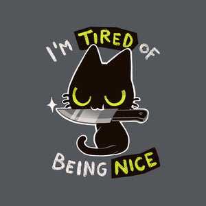 Tired Of Being Nice