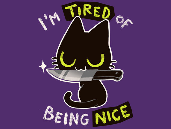 Tired Of Being Nice