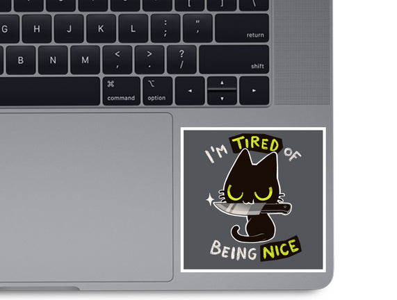 Tired Of Being Nice
