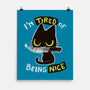 Tired Of Being Nice-none matte poster-BlancaVidal