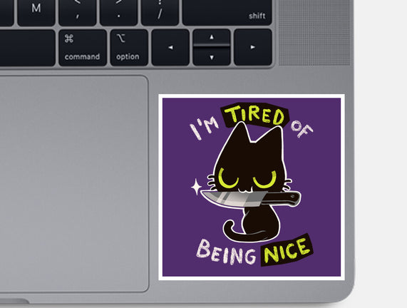 Tired Of Being Nice