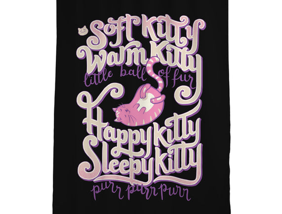 Soft Kitty Warm Kitty
