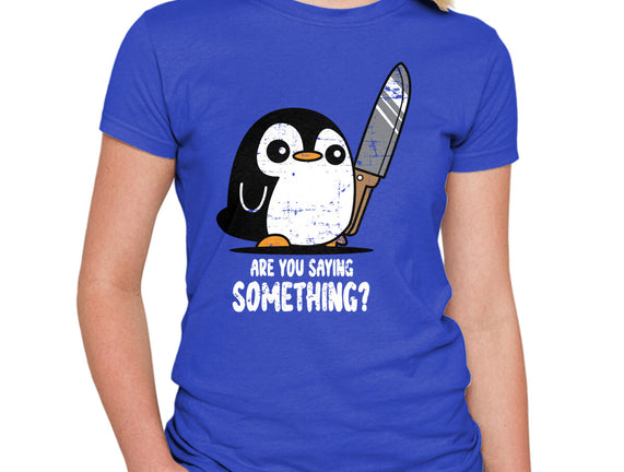 Are You Saying Something