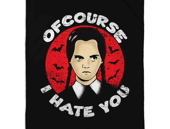 Of Course I Hate You