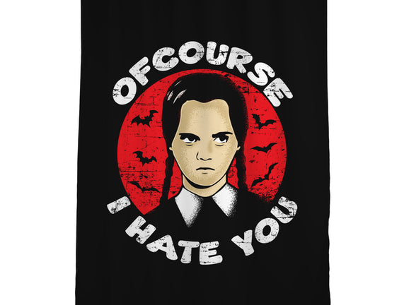 Of Course I Hate You