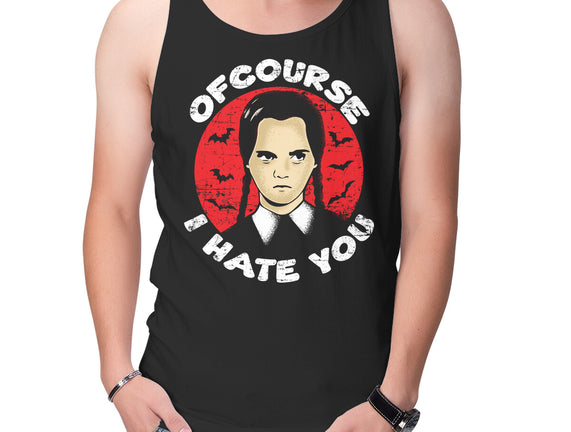 Of Course I Hate You