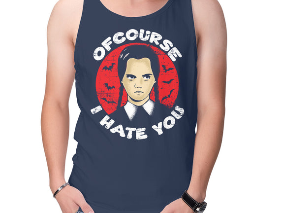 Of Course I Hate You
