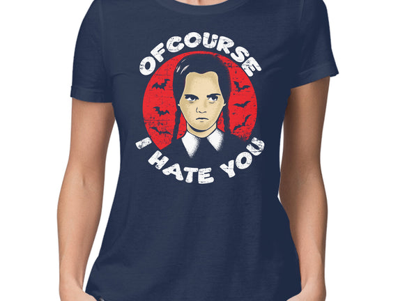 Of Course I Hate You