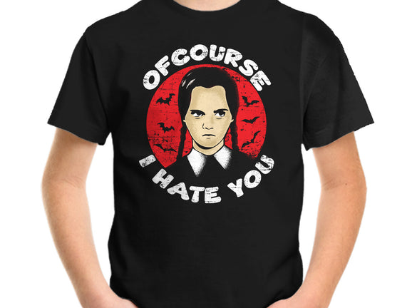 Of Course I Hate You