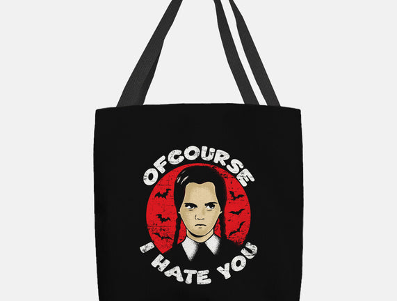 Of Course I Hate You