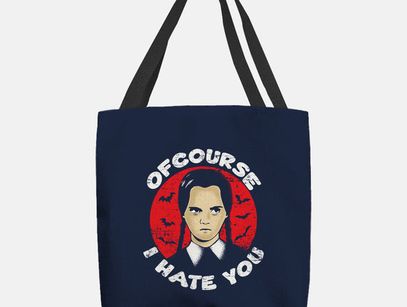 Of Course I Hate You