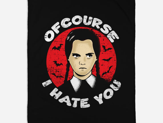 Of Course I Hate You