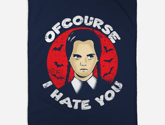 Of Course I Hate You
