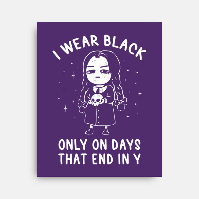 Only On Days That End In Y-none stretched canvas-eduely