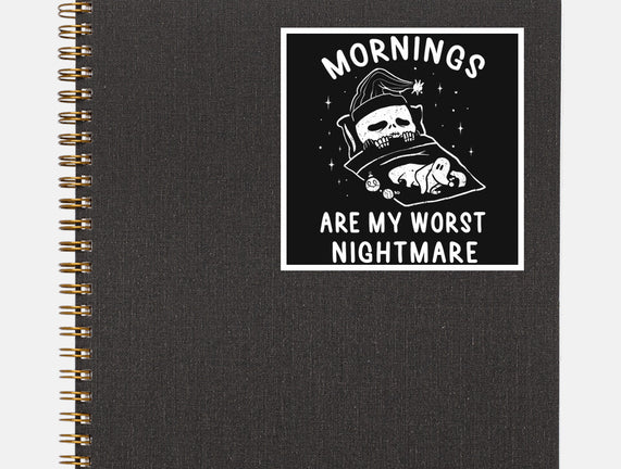 Mornings Are My Worst Nightmare