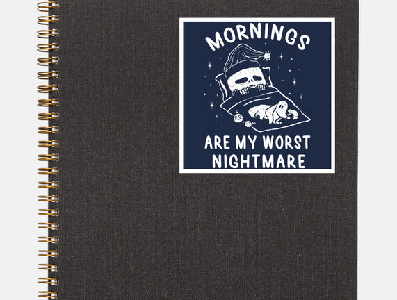 Mornings Are My Worst Nightmare
