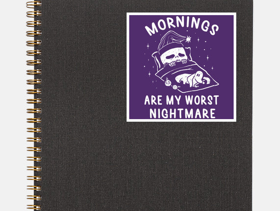 Mornings Are My Worst Nightmare