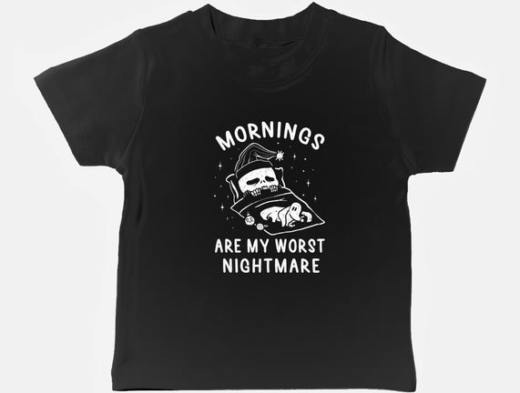 Mornings Are My Worst Nightmare