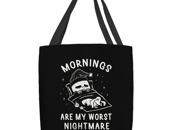 Mornings Are My Worst Nightmare